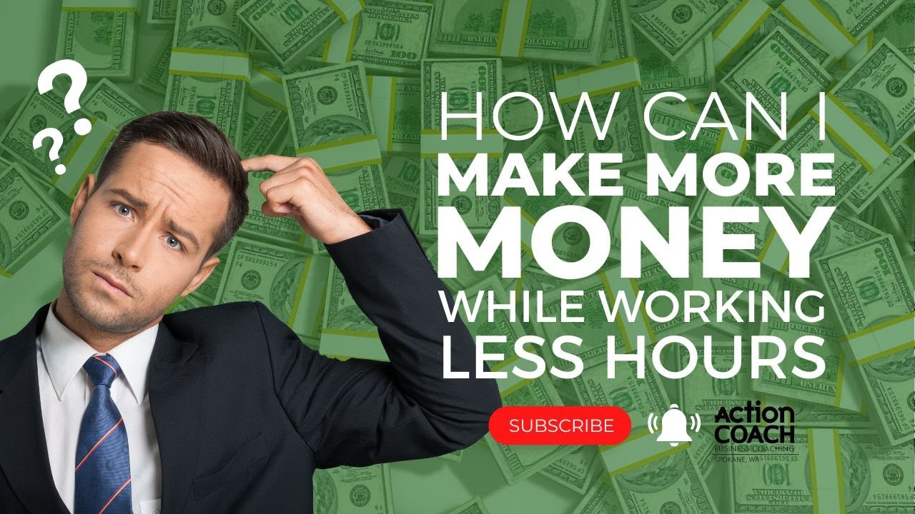 How Can I Make More Money While Working Less Hours