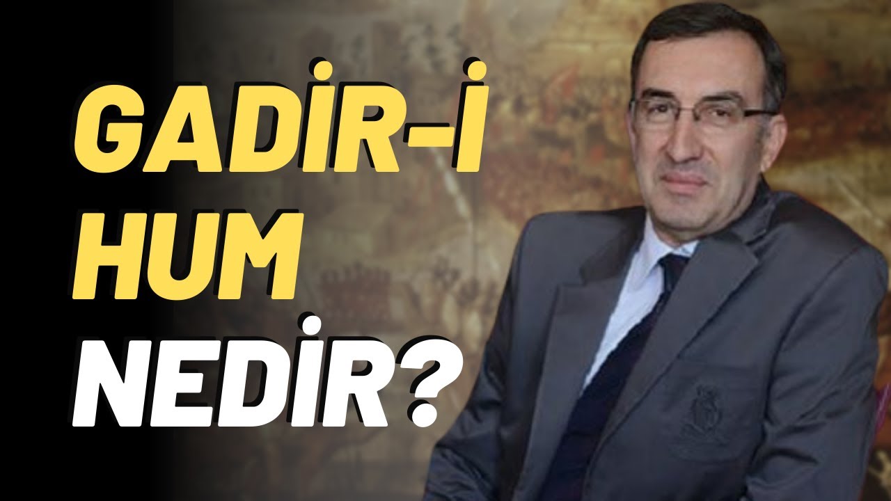 Gadir-i Hum Nedir?