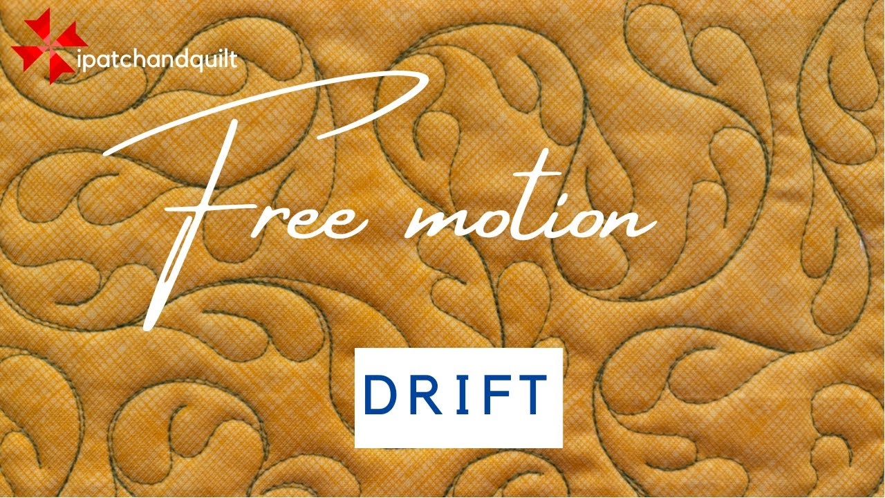 Free Motion Quilting - Drift