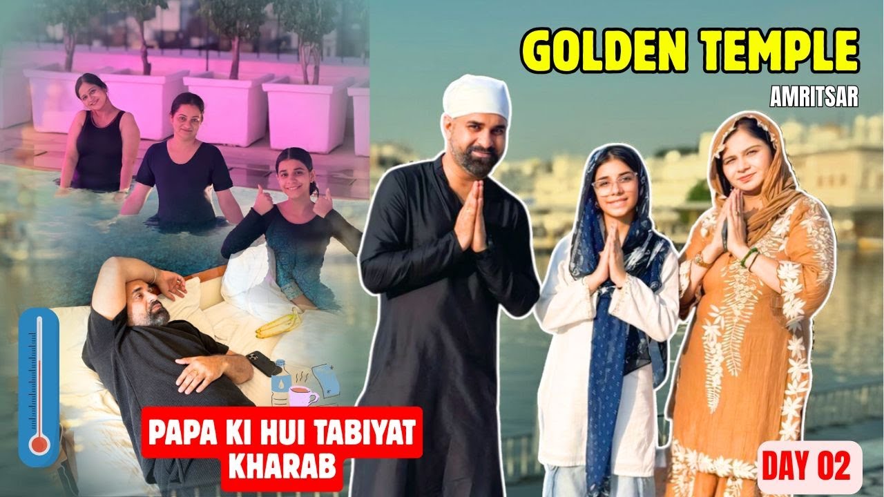 DARSHAN Karne Mein 4 Hours Lage and Papa Ki Hui Tabiyat Kharab 😱 GOLDEN TEMPLE | AMRITSAR