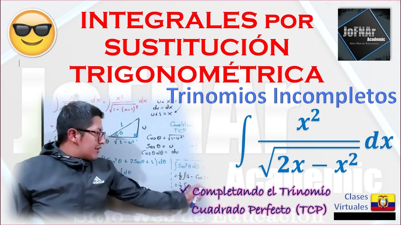 Integración de Formas Cuadráticas por Sustitución Trigonométrica: x^2/raíz(2x-x^2)dx - Clase Virtual