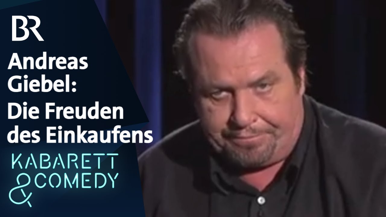 Andreas Giebel: Die Freuden des Einkaufens | Live auf der Bühne | BR Kabarett & Comedy