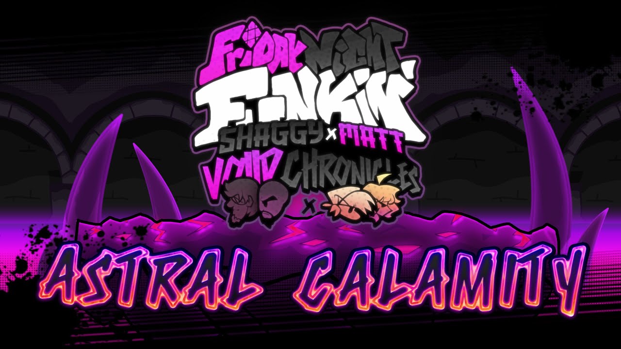 ASTRAL CALAMITY - [ 500 SUB SPECIAL 1/2 ] - FNF: Voiid Chronicles - Shaggy's Story [ OST ]