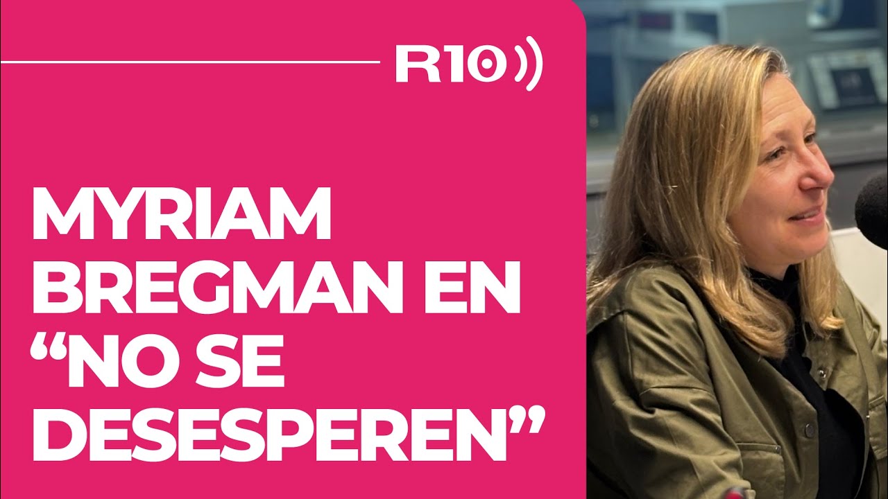 MYRIAM BREGMAN EN #NOSEDESESPEREN