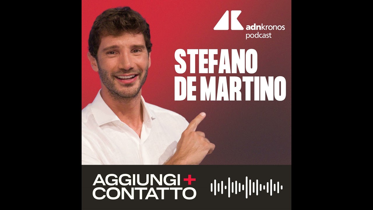 Stefano De Martino, da Amici alla sfida di Affari Tuoi - Aggiungi contatto - Podcast