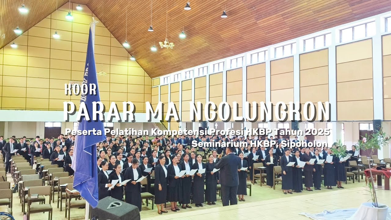 Koor "PARAR MA NGOLUNGKON" - Peserta Pelatihan Kompetensi Calon Pelayan HKBP 2025