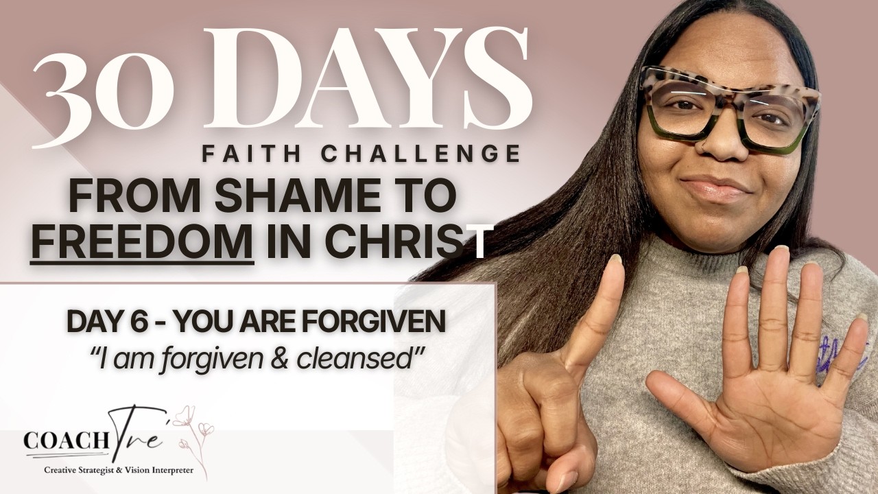 It’s Time to Walk in Forgiveness | 30-Day Faith Challenge | Day 6