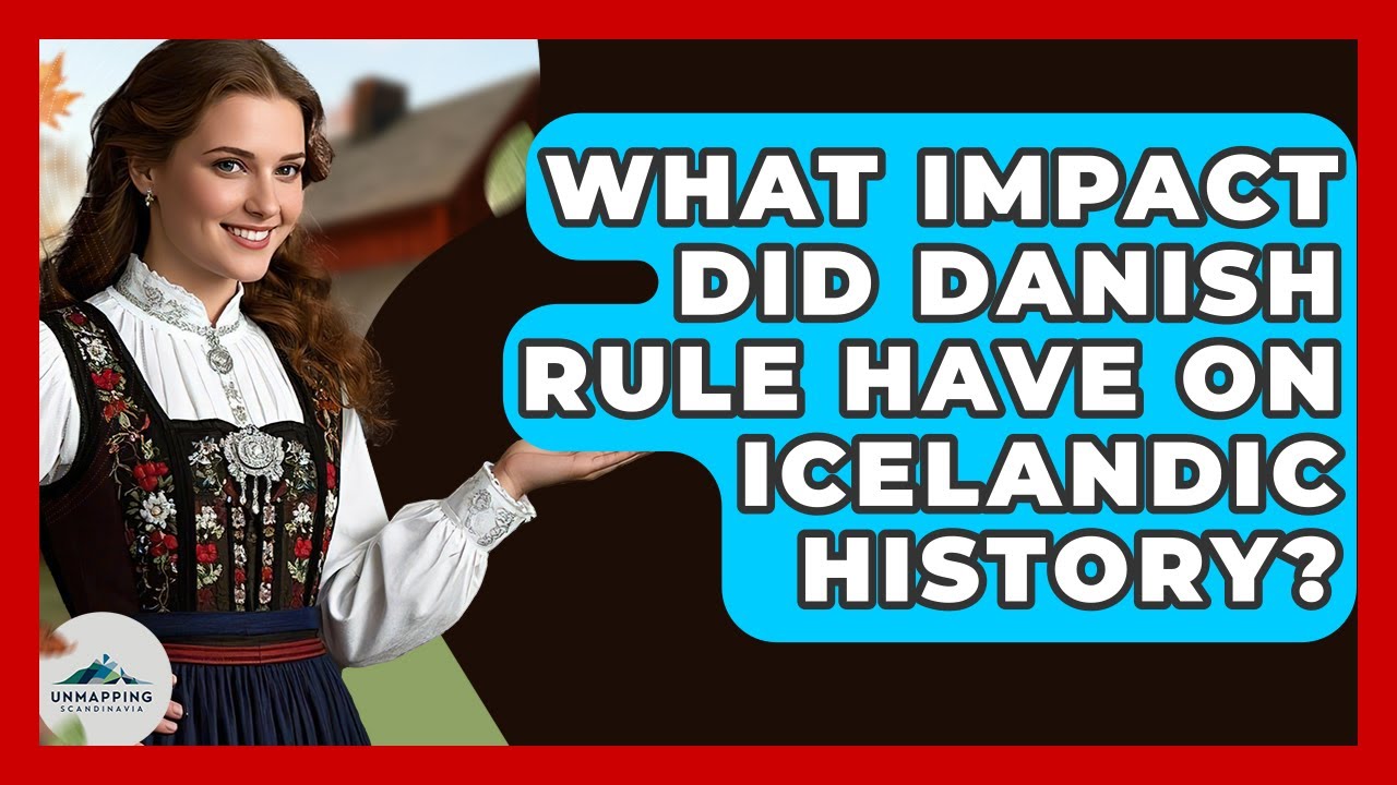 What Impact Did Danish Rule Have on Icelandic History? - Unmapping Scandinavia