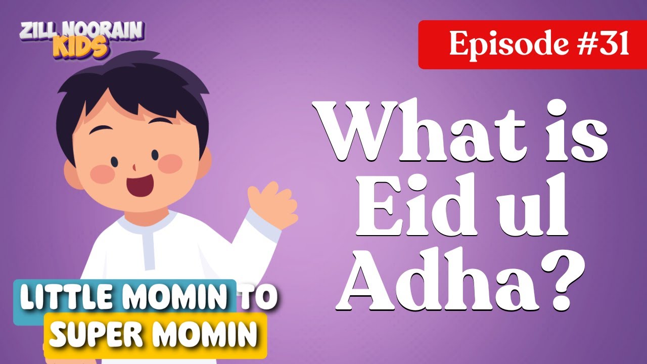 What is Eid ul Adha? | Little Mu’min’s 30 Daily Discoveries-EP 31 | Zillnoorain Kids