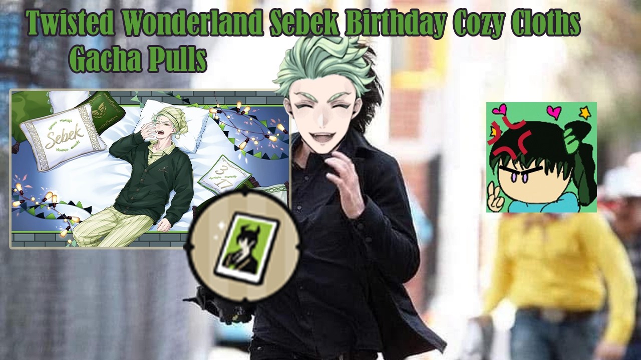 I Can't Believe This Guy!!! - Twisted Wonderland Sebek Cozy Clothes Birthday Gacha Pulls