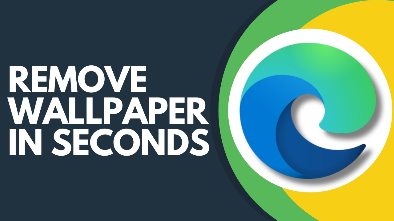 How to Turn Off Wallpaper in Microsoft Edge Step by Step