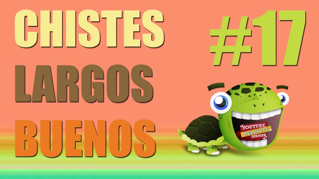 RECOPILACI&Oacute;N CHISTES LARGOS BUENOS #17