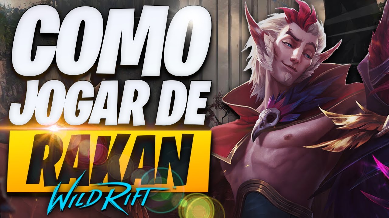 O Guia Definitivo de COMO JOGAR de RAKAN no WILD RIFT!
