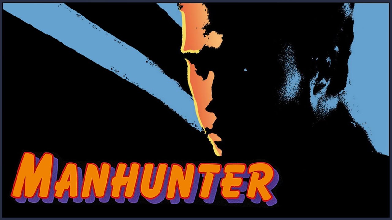 MANHUNTER - Seeing Through the Eyes of Madness