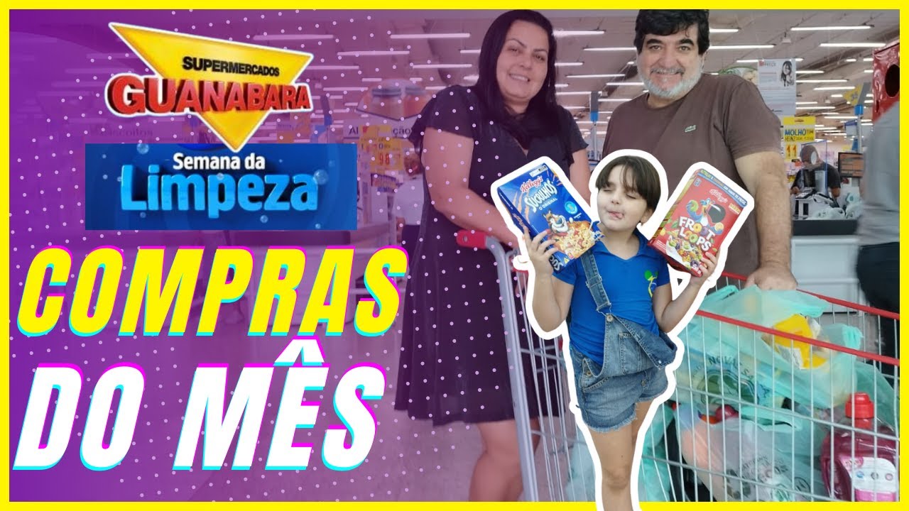 COMPRAS DE MÊS / SEMANA DA LIMPEZA GUANABARA / VERONICA GONÇALVES