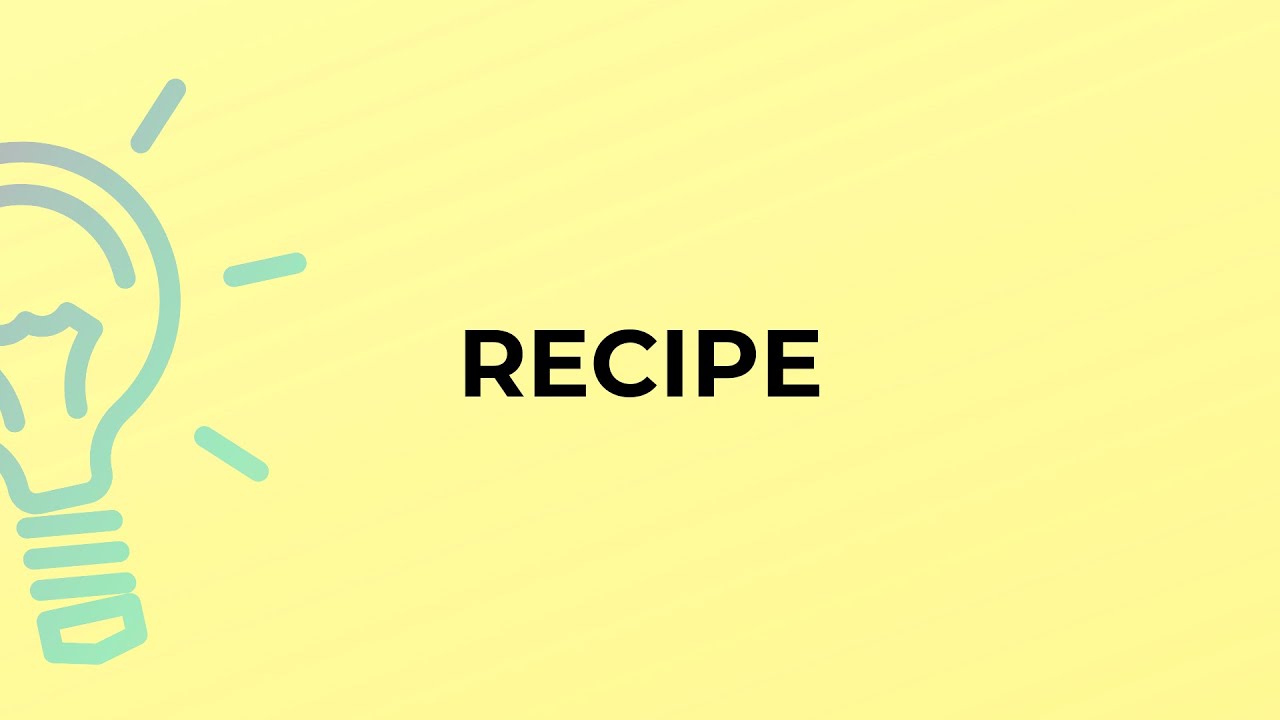What is the meaning of the word RECIPE?