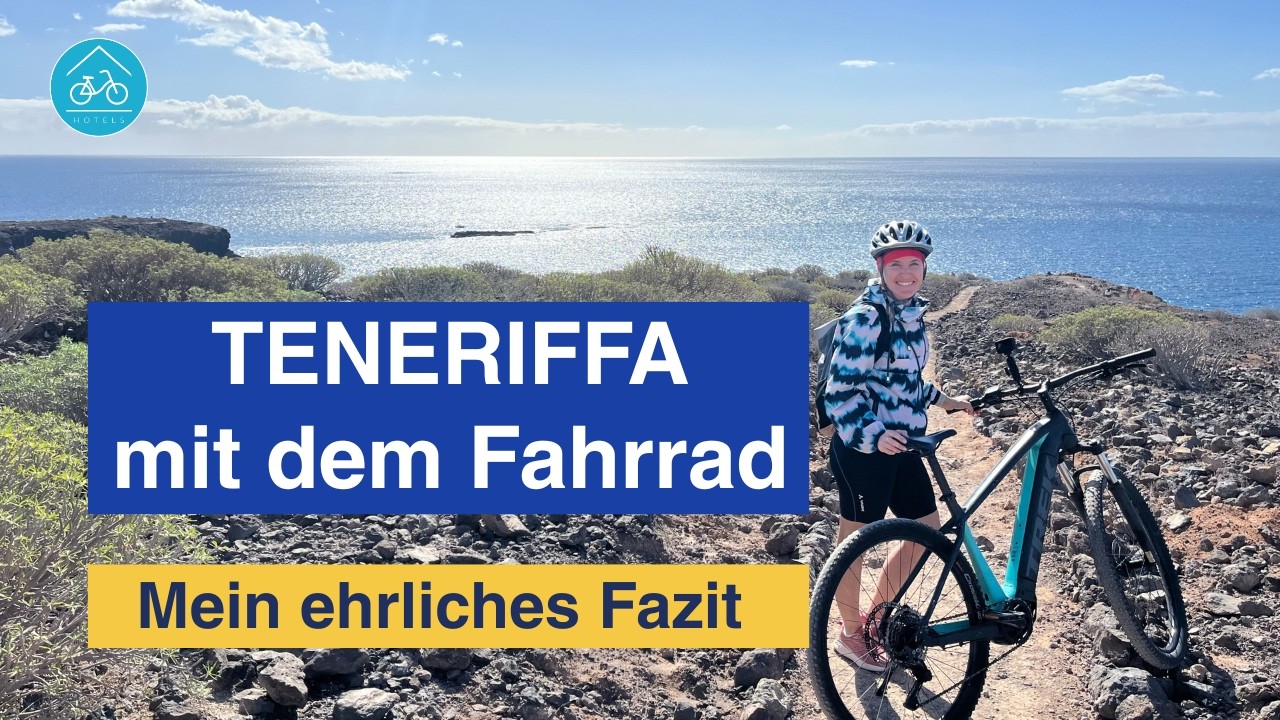 Teneriffa mit dem Fahrrad - Traum oder Enttäuschung?
