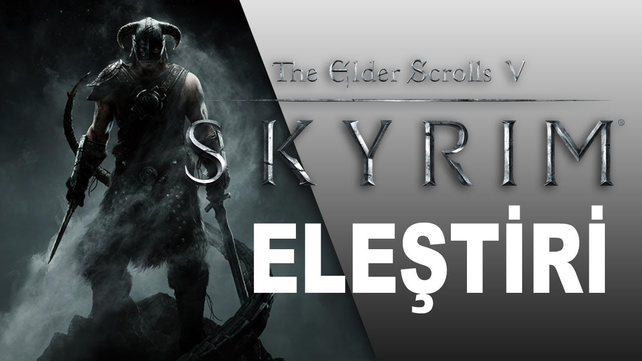 THE ELDER SCROLLS V: SKYRIM / ELEŞTİRİ