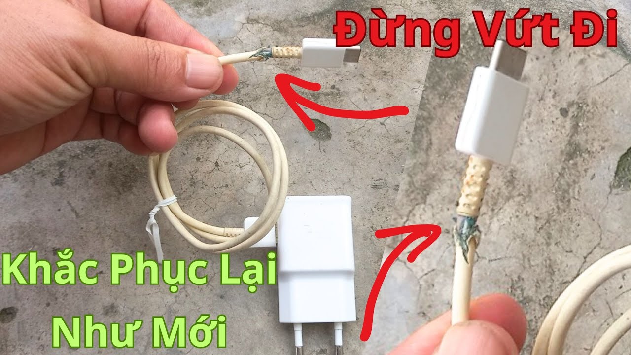 Nếu Dây Sạc Của Mọi Người Bị Đứt Thì Phải Làm Sao? Hướng Dẫn Mọi Người Cách Sửa Nó Như Thế Này Đây.