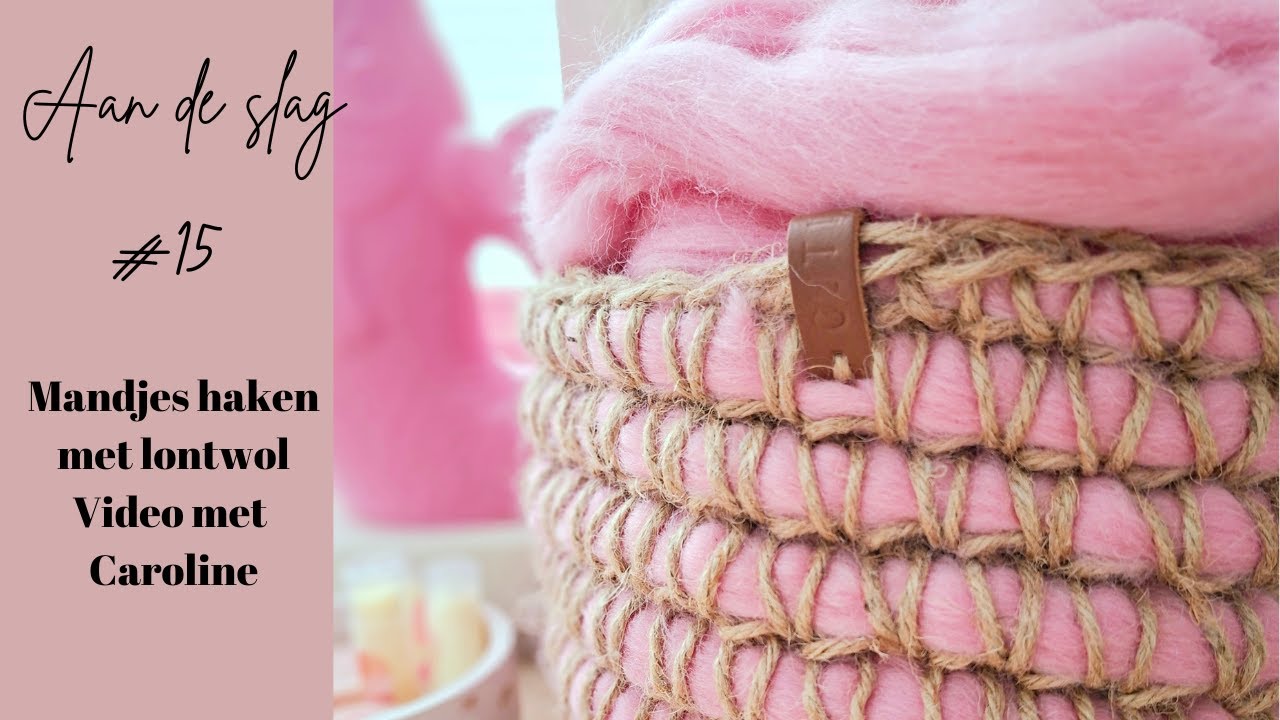 #15 Gehaakte mandjes met lontwol | Video met Caroline | DIY BOX SEPT 2020