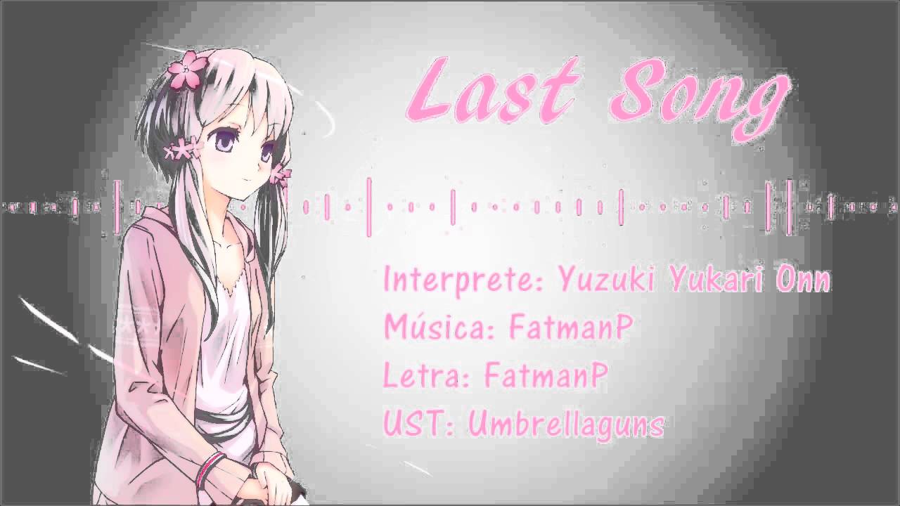 【Yuzuki Yukari Onn】Last Song [Vocaloid 4]