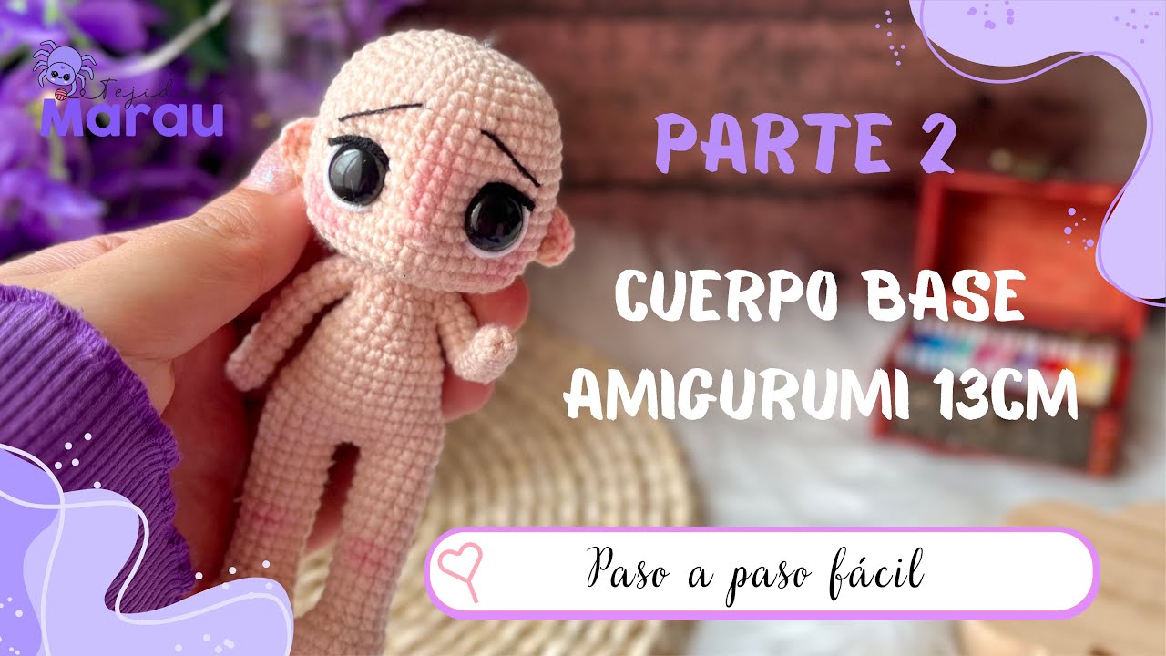 CUERPO BASE AMIGURUMI 13CM PASO A PASO l PARTE 2: CUERPO 💜
