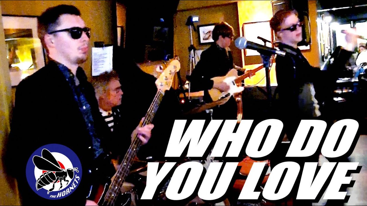 The Hornets - Who Do You Love (Live At The Hogarth)