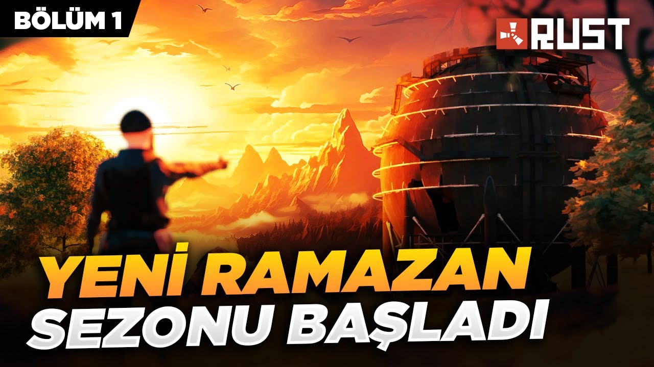 YENİ RAMAZAN SEZONU BAŞLADI ! RUST HAYATTA KALMA BÖLÜM 1