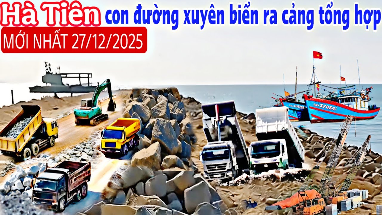 Hà Tiên 27/12/2025 MỚI NHẤT con đường xuyên biển ra cảng tổng hợp