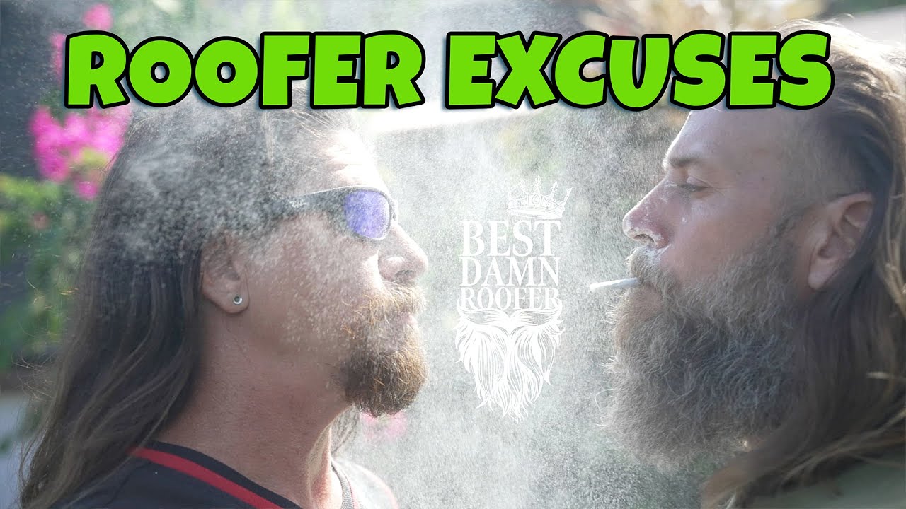 Best Damn Roofer - Roofer Excuses