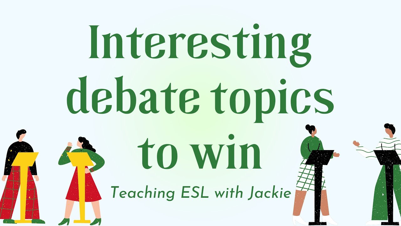 Interesting debate topics to win | Things to Debate About that are Easy to Win