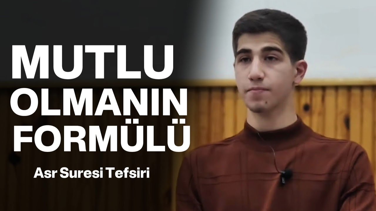 Mutlu Olmanın Formülü - Asr Suresi Tefsiri | Yusuf Gürbüz