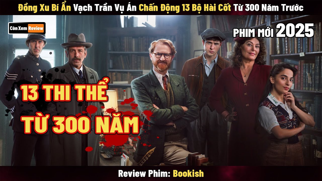 [Review Phim] Đồng Xu Vạch Trần Vụ Án Chấn Động 13 Bộ Hài Cốt Từ 300 Năm Trước | Bookish 2025
