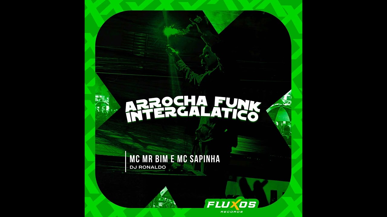 ARROCHA FUNK INTERGALATICO - MC Sapinha e MC Mr. Bim (DJ Ronaldo)