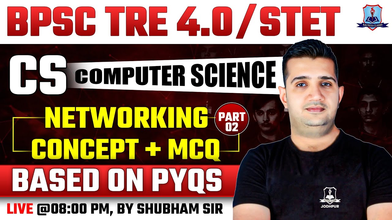 BPSC TRE 4.0 Computer Science | Networking Concept +MCQ | Computer Science for STET | By Shubham Sir