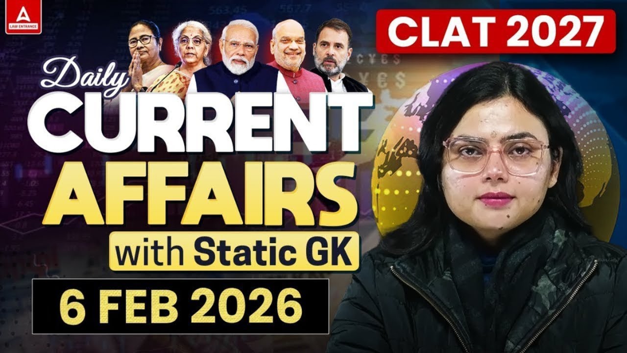6 February 2026 Current Affairs | CLAT 2027 CA | Daily Current Affairs With Static GK