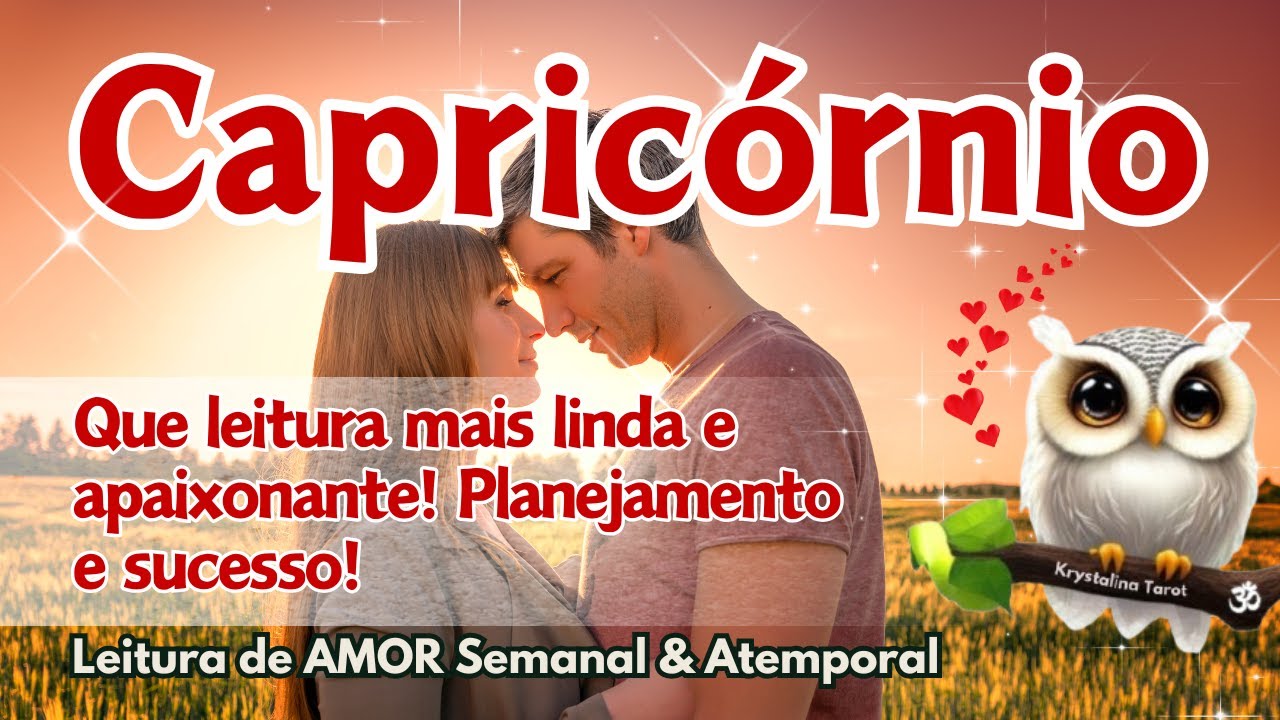 ♑CAPRICÓRNIO 💘 QUE LEITURA MAIS LINDA E APAIXONANTE! PLANEJAMENTO E SUCESSO! ♥🍾🥂💋