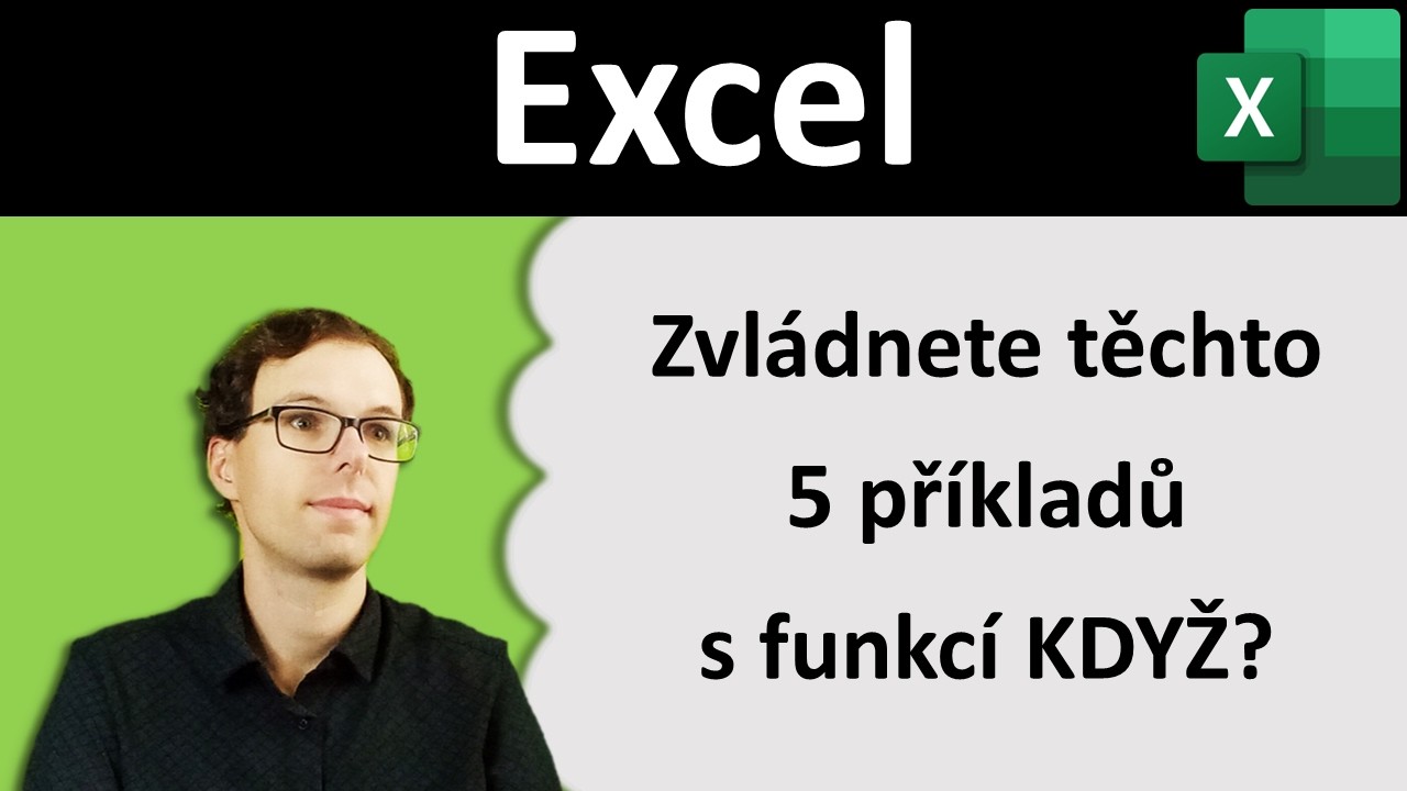 5 příkladů s funkcí KDYŽ - otestujte své znalosti Excelu!