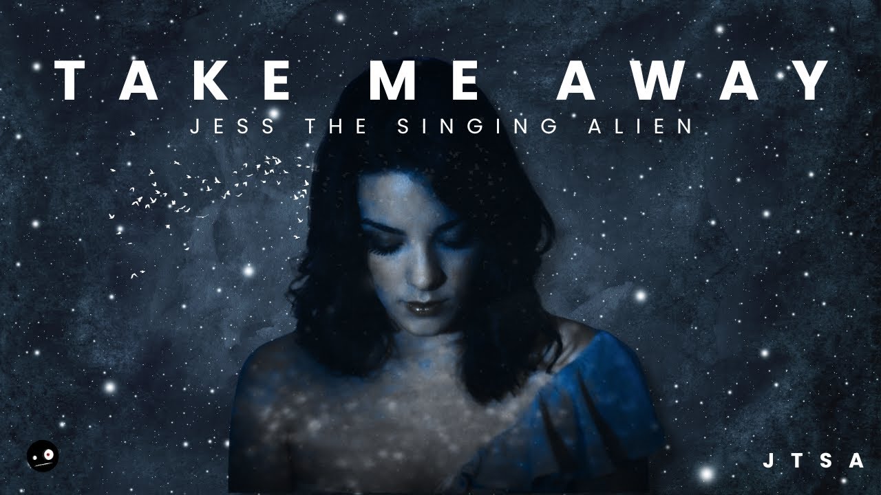Jess the Singing Alien - Take Me Away (Official Music Video)