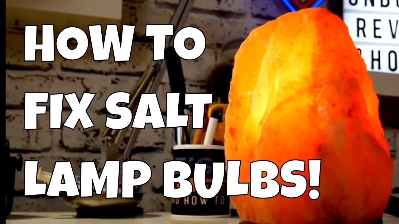 How To Change Himalayan Salt Lamp Bulb Or Holder