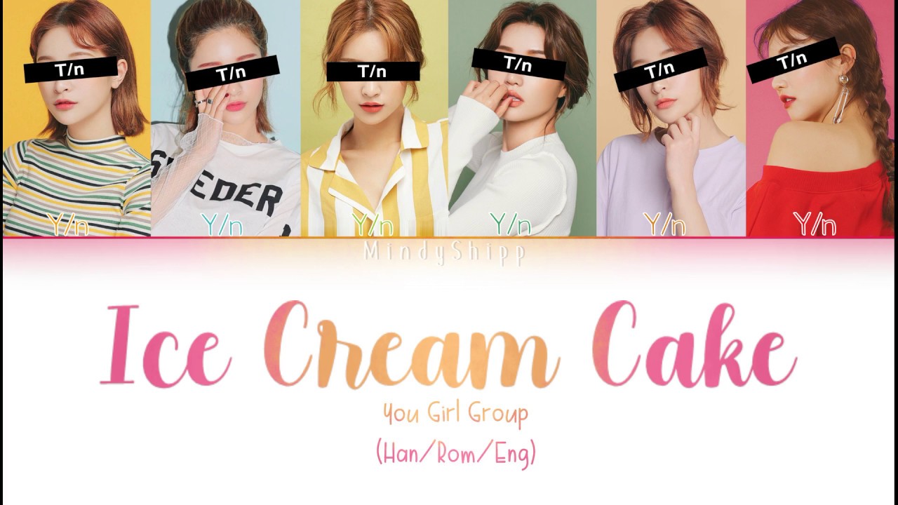 YOU GIRL GROUP (6 members ver.) -'ICE CREAM CAKE'- (Song by RED VELVET) lyrics Han/Rom/Eng
