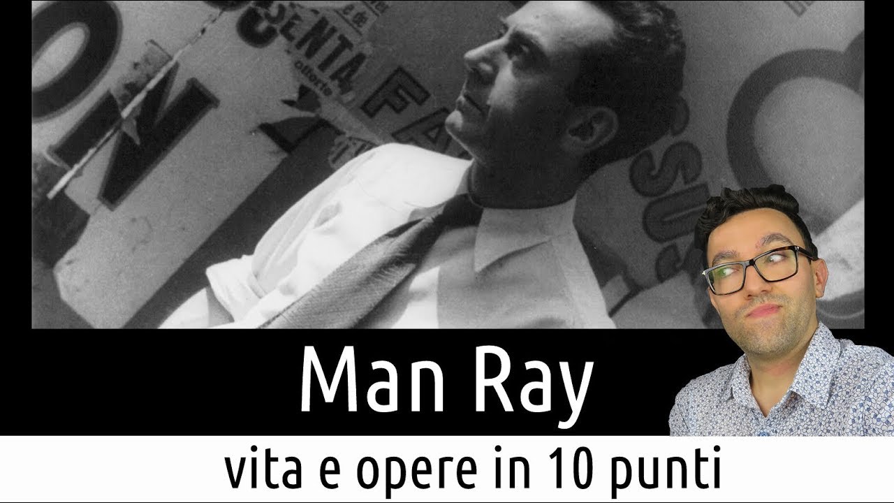 Man Ray: vita e opere in 10 punti