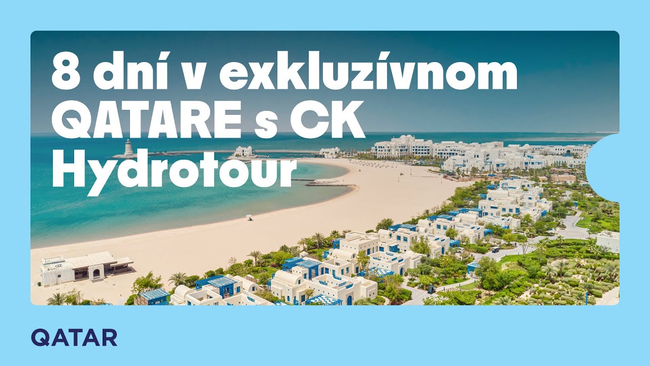 8 dn&iacute; v exkluz&iacute;vnom QATARE s CK Hydrotour