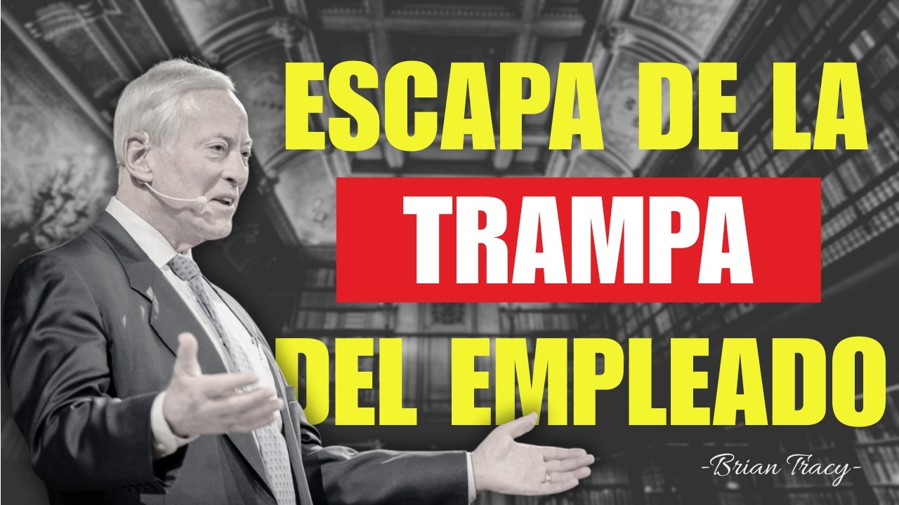 Escapa De La TRAMPA Del Empleado - DEJA De Vender Tu Tiempo - Brian Tracy | Desarrollo Personal
