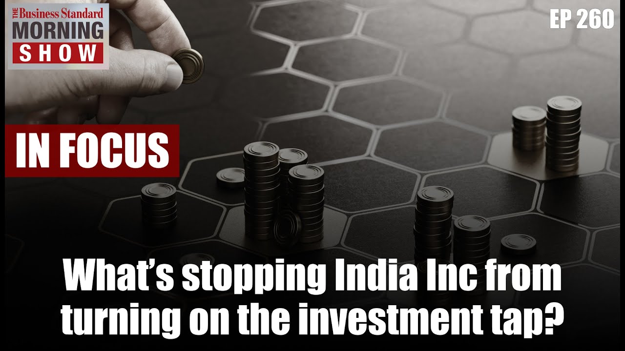 TMS Ep260: India Inc investments, global bond indices, markets, EWS quota