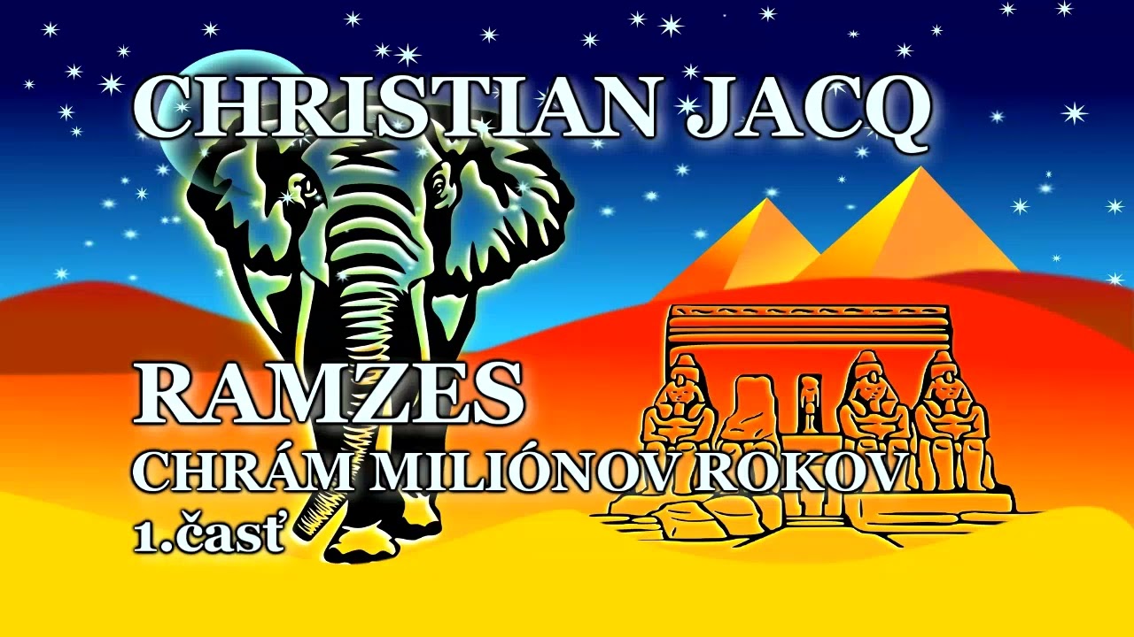 RAMZES ☥☥ - CHRÁM MILIÓNOV ROKOV 1.časť - Christian Jacq