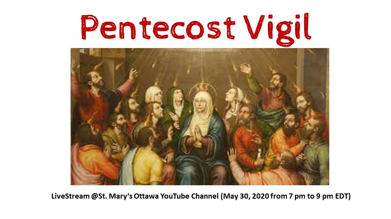 Pentecost Vigil @St. Mary’s (May 30, 2020)