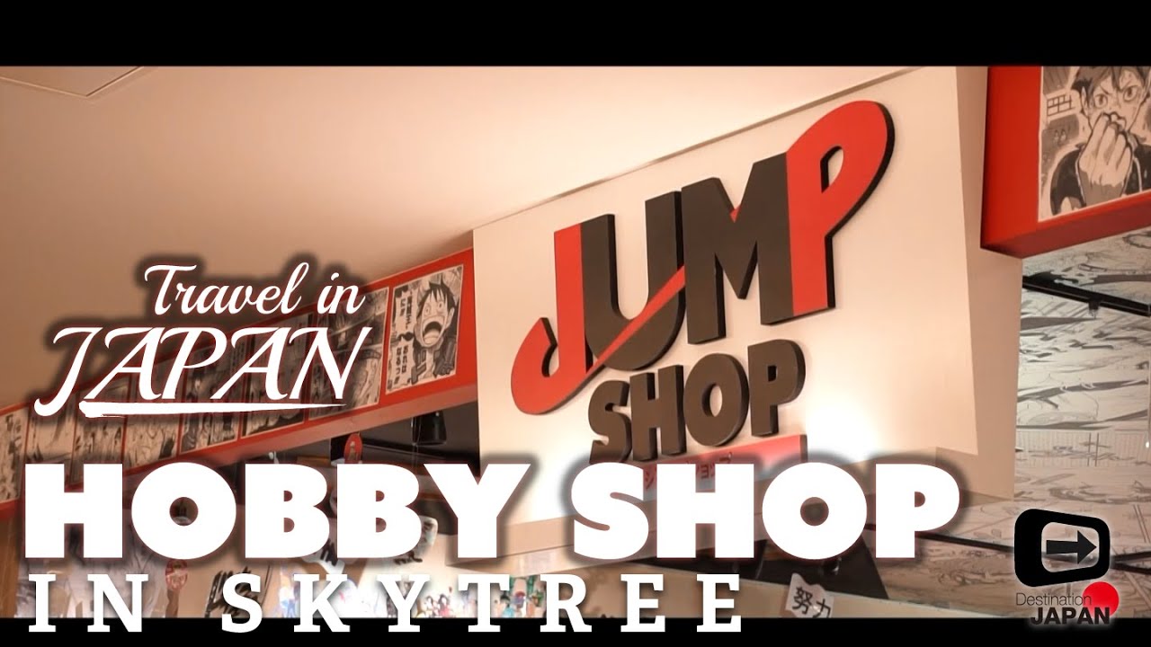 Travel in Japan | Tokyo Skytree  | Hobby Shops Manga,Minicar Tomica,Plarail