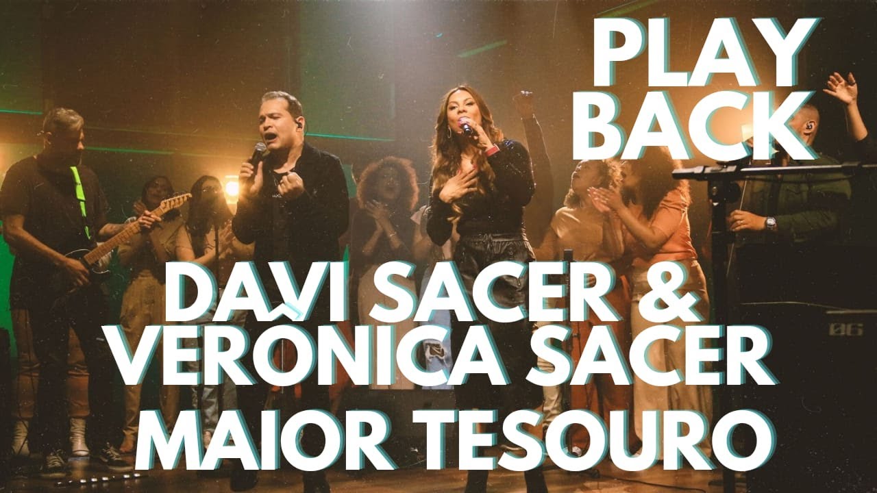 MAIOR TESOURO - DAVI SACER & VERÔNICA SACER - PLAY BACK  20 ANOS AO VIVO LEGENDADO