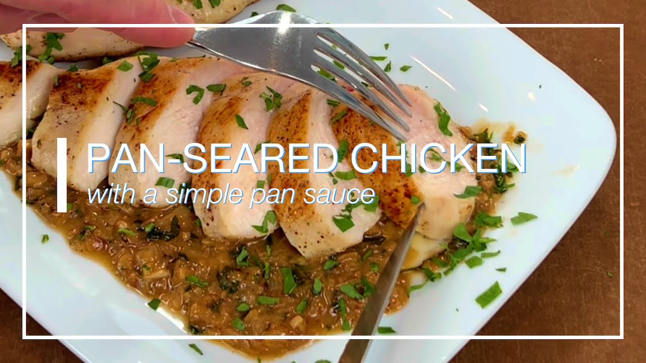 THE BEST & EASIEST WAY TO PREPARE CHICKEN BREASTS plus a pan sauce, all in under 20 minutes!